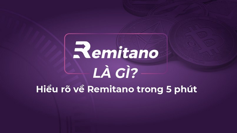 Tìm hiểu các thông tin cơ bản về sàn giao dịch Remitano