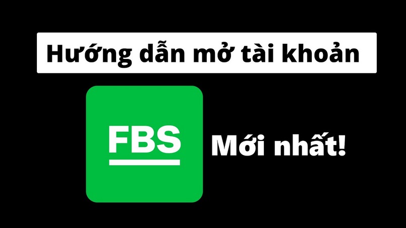 Hướng dẫn mở tài khoản FBS và xác minh nhanh chóng