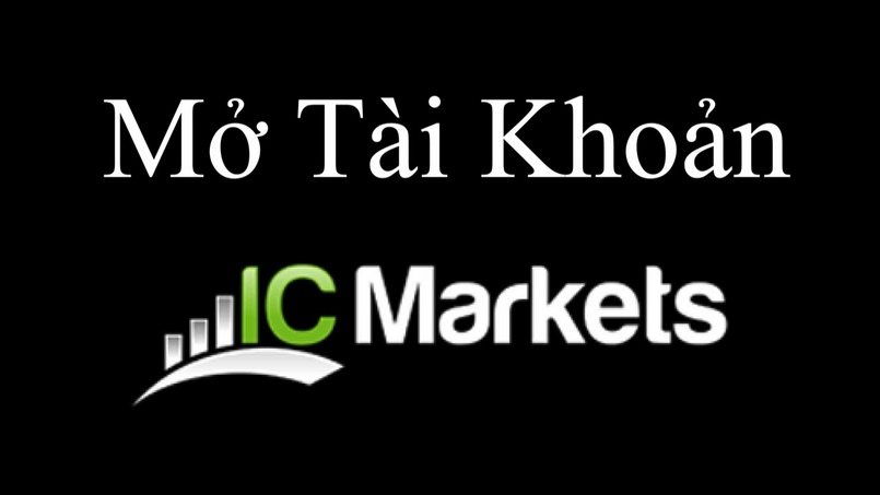Vì sao nhiều người chọn mở tài khoản IC Market?