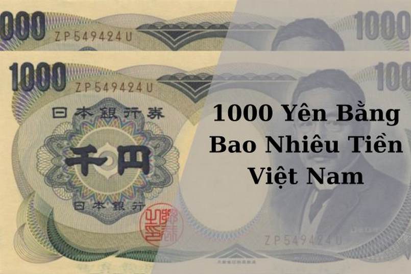 1000 yên = vnd: 1000 yên bằng bao nhiêu tiền Việt Nam?