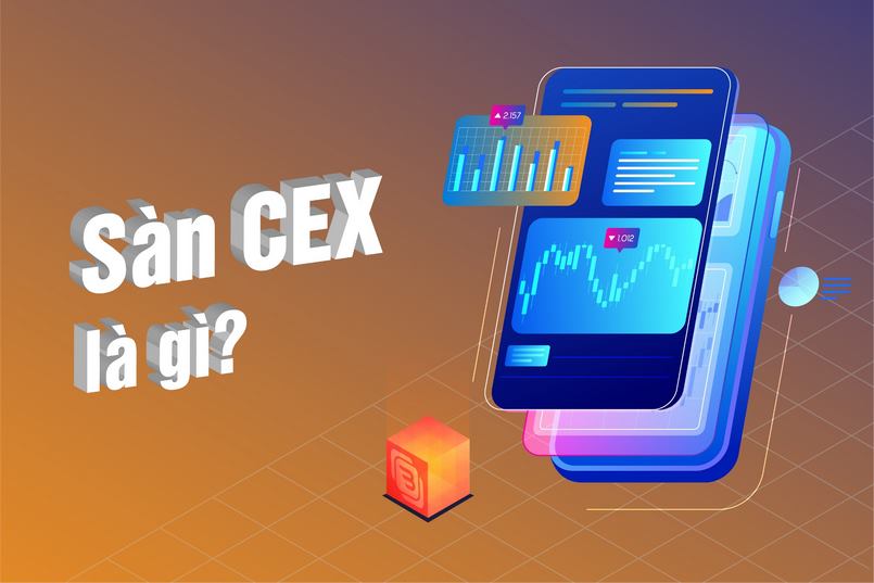 Cập nhật những thông tin về sàn CEX giao dịch tập trung