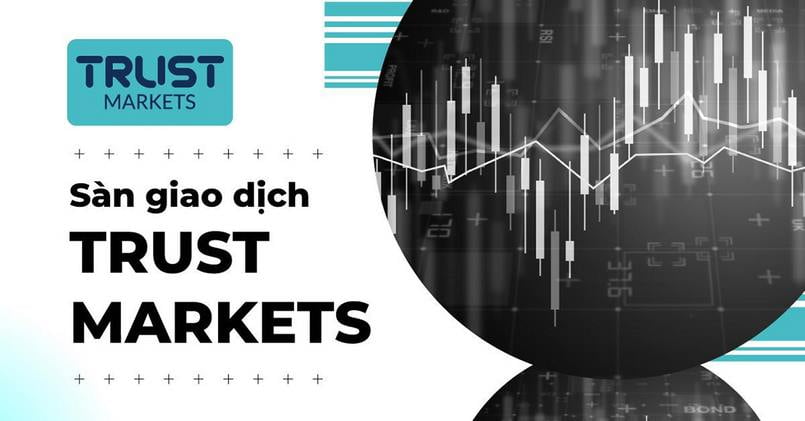 Có nên đầu tư vào sàn Trust Market?